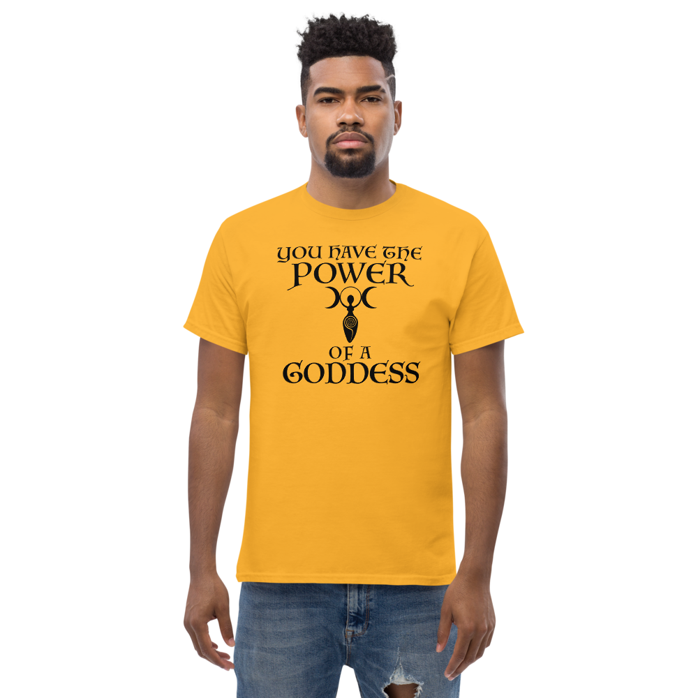 "You have the power of a goddess" printed on a gold unisex classic tee worn by a male