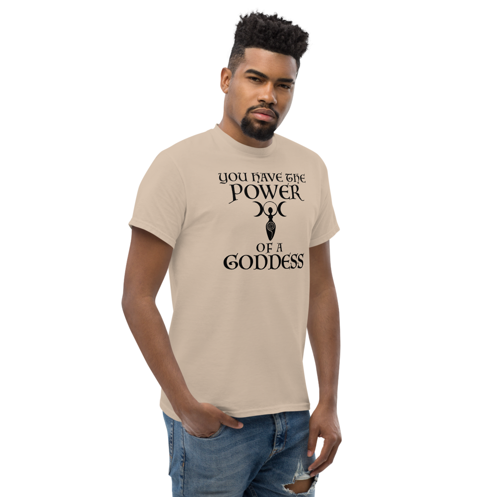 "You have the power of a goddess" printed on a sand unisex classic tee worn by a male