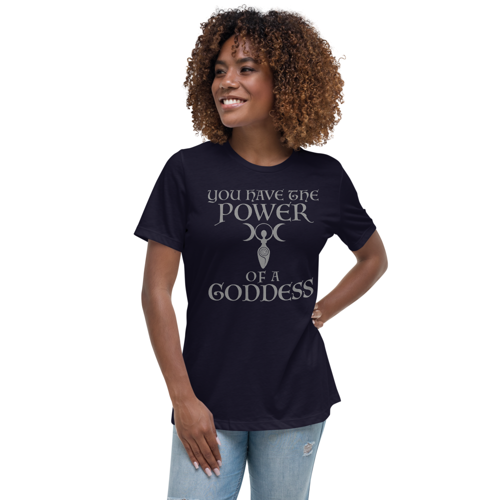 "You have the power of a goddess" printed on a navy women's relaxed t-shirt worn by a female