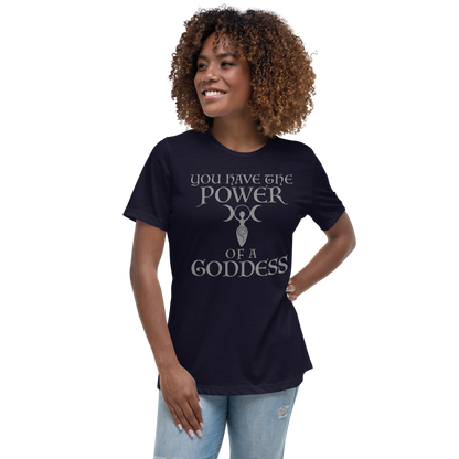 "You have the power of a goddess" printed on a navy women's relaxed t-shirt worn by a female
