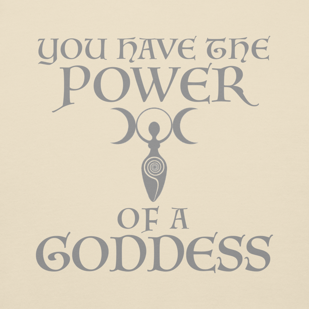 "You have the power of a goddess" printed on a bone background