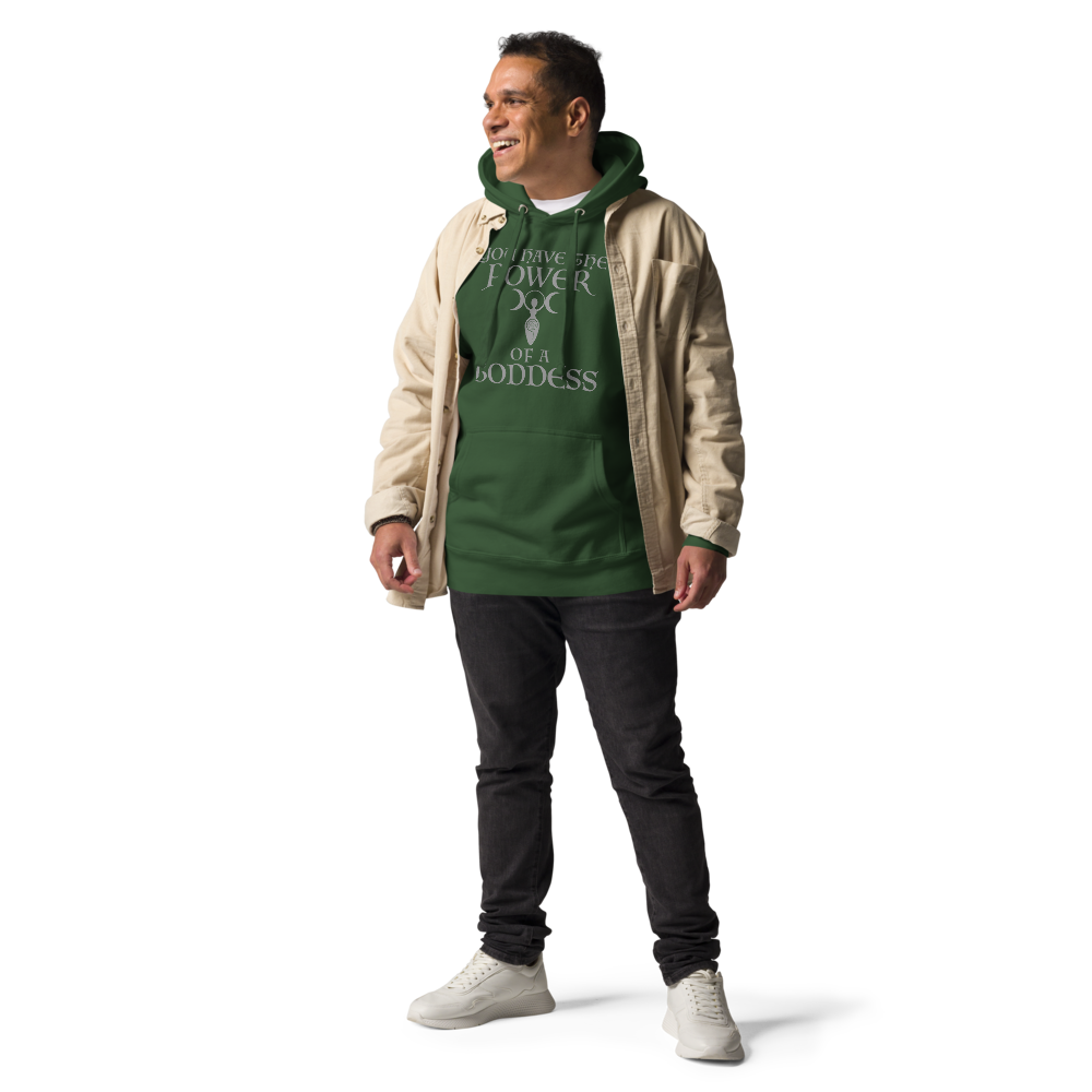 "You have the power of a goddess" printed on a forest green unisex hoodie worn by a male with a jacket on top