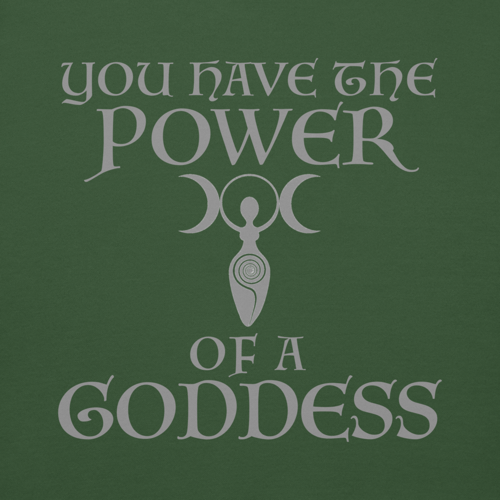 "You have the power of a goddess" printed on a forest green background