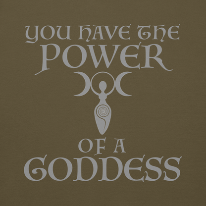 "You have the power of a goddess" printed on a military green background