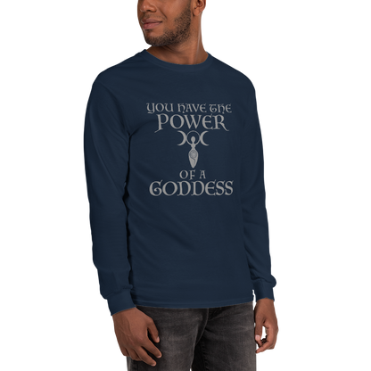 "You have the power of a goddess" printed on a navy men's long sleeve shirt worn by a male