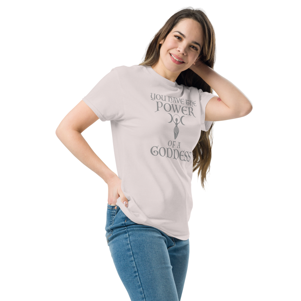 "You have the power of a goddess" printed on a ice grey unisex classic tee worn by a female