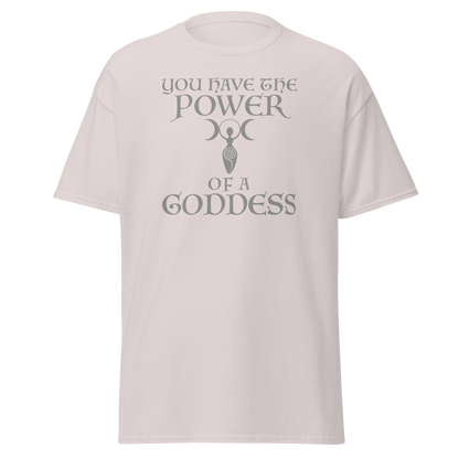 "You have the power of a goddess" printed on a ice grey on an invisible body