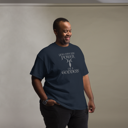 "You have the power of a goddess" printed on a navy unisex classic tee worn by a male