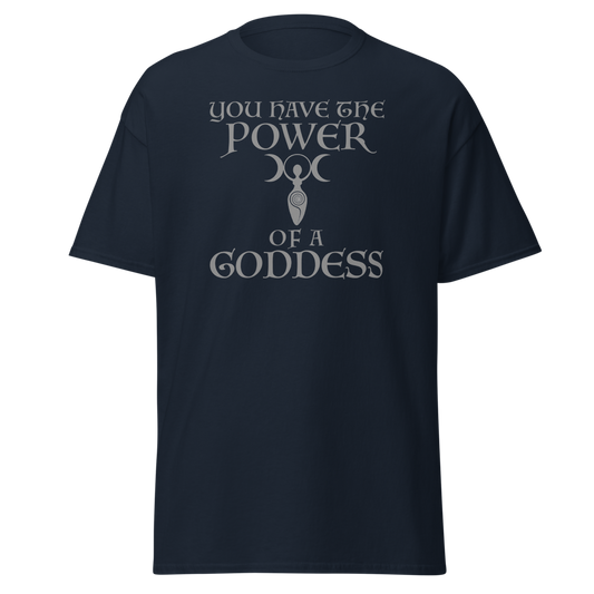 "You have the power of a goddess" printed on a navy unisex classic tee laying on a flat surface