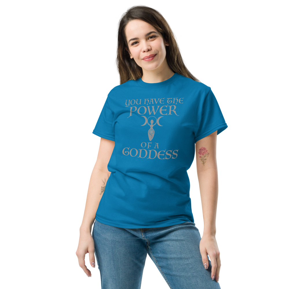 "You have the power of a goddess" printed on a sapphire unisex classic tee worn by a female