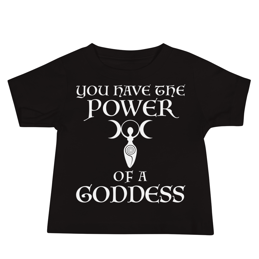 "You have the power of a goddess" printed on a black baby jersey short sleeve tee laying on a flat surface