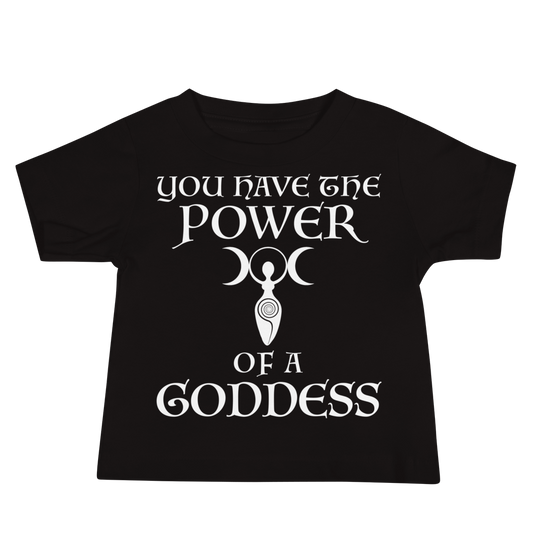 "You have the power of a goddess" printed on a black baby jersey short sleeve tee laying on a flat surface