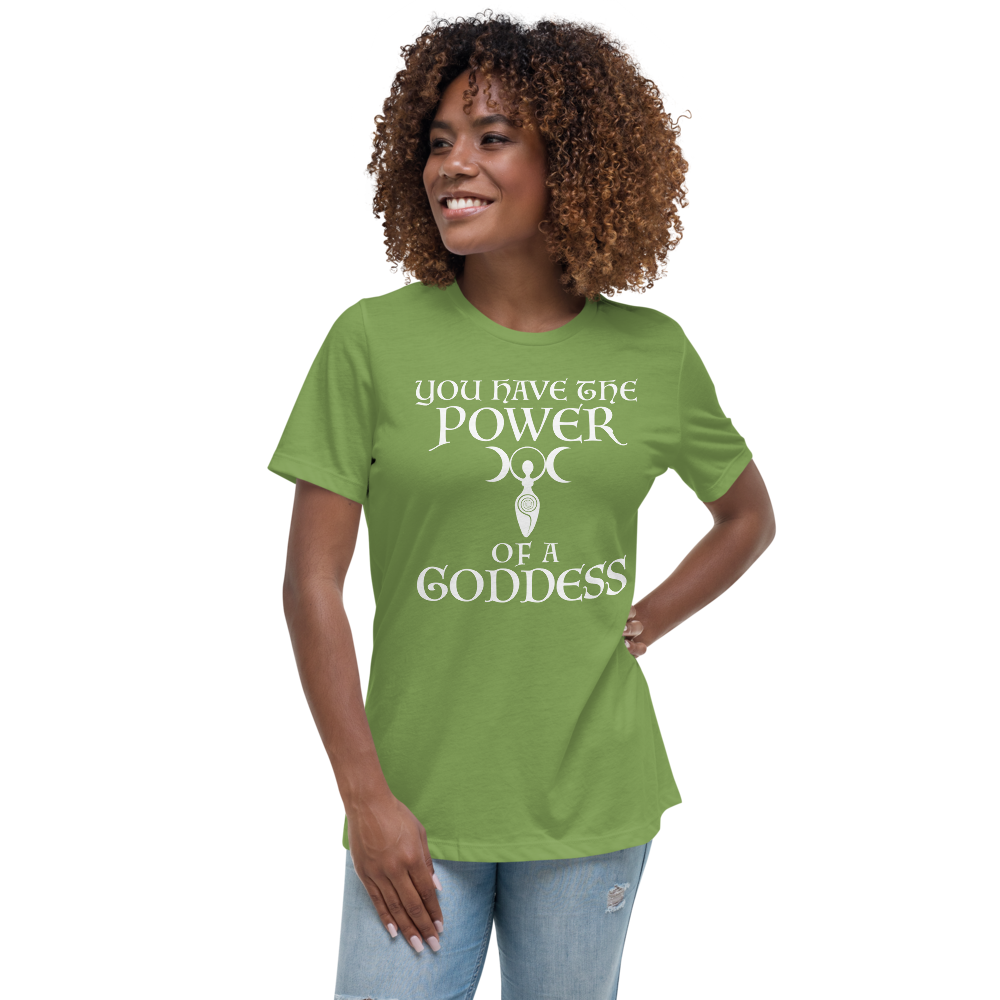 "You have the power of a goddess" printed on a leaf women's relaxed t-shirt worn by a female