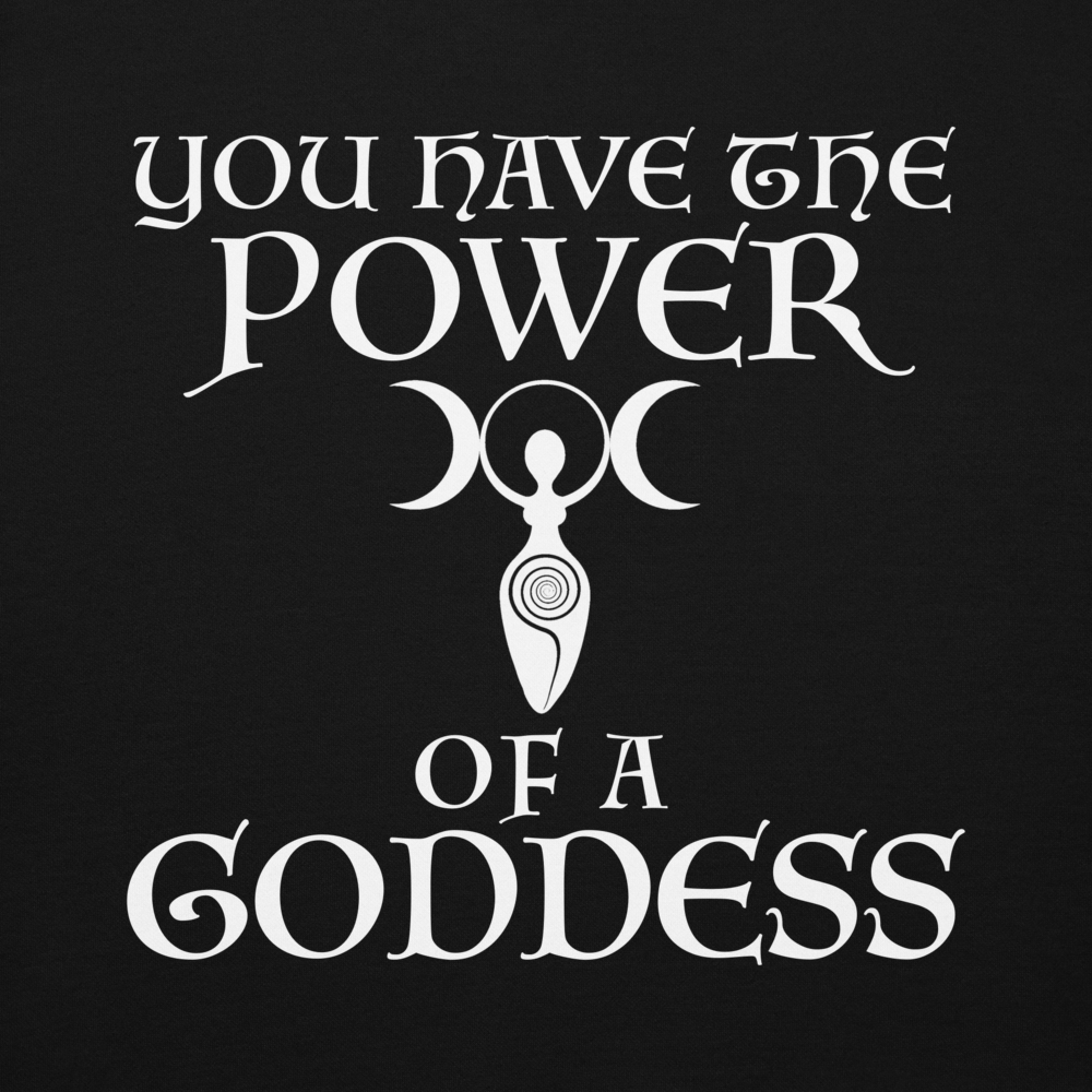 "You have the power of a goddess" printed on a black background