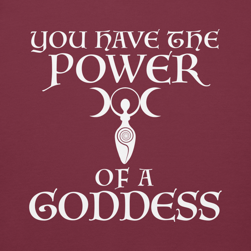 "You have the power of a goddess" printed on a maroon background