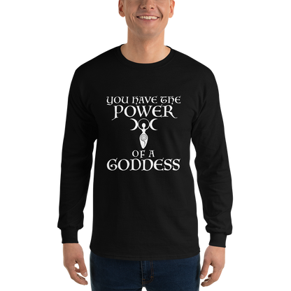"You have the power of a goddess" printed on a black men's long sleeve shirt worn by a male