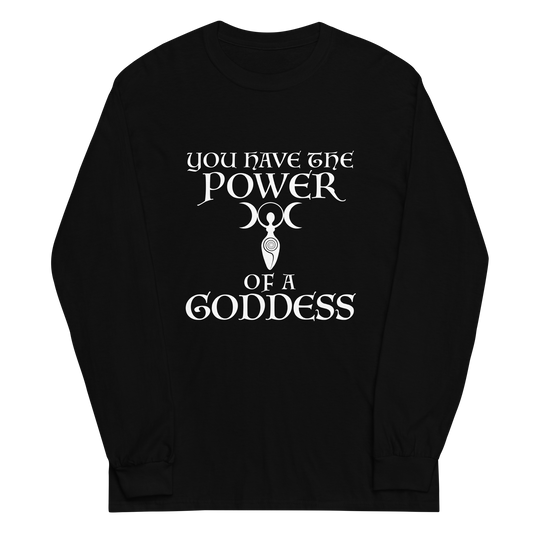 "You have the power of a goddess" printed on a black men's long sleeve shirt laying on a flat surface
