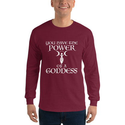"You have the power of a goddess" printed on a maroon men's long sleeve shirt worn by a male