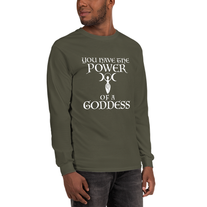 "You have the power of a goddess" printed on a military green men's long sleeve shirt worn by a male