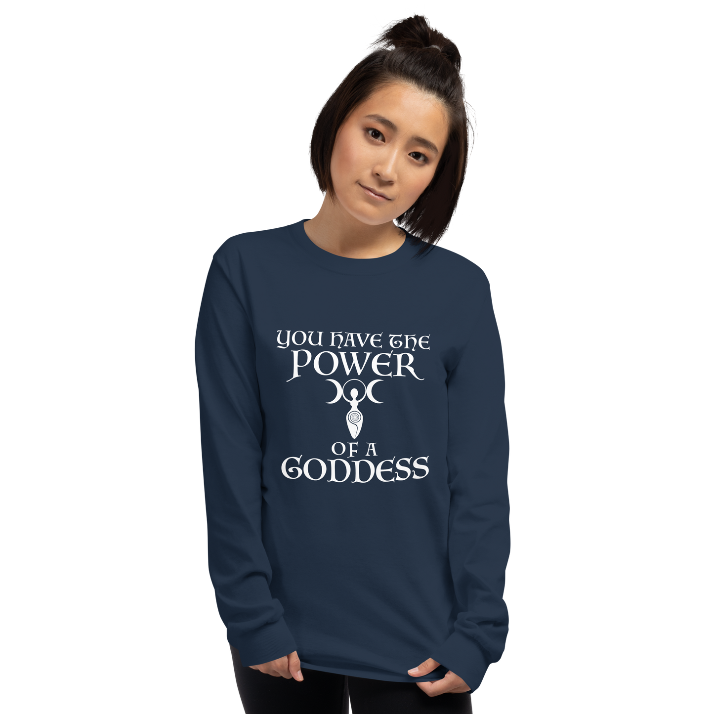 "You have the power of a goddess" printed on a navy men's long sleeve shirt worn by a female