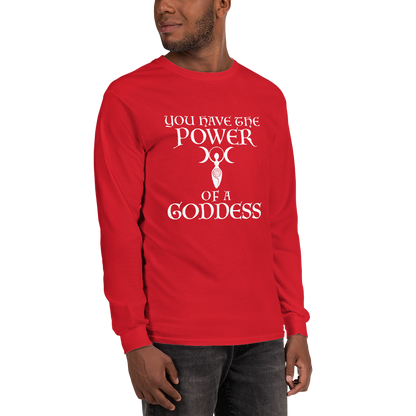 "You have the power of a goddess" printed on a red men's long sleeve shirt worn by a male