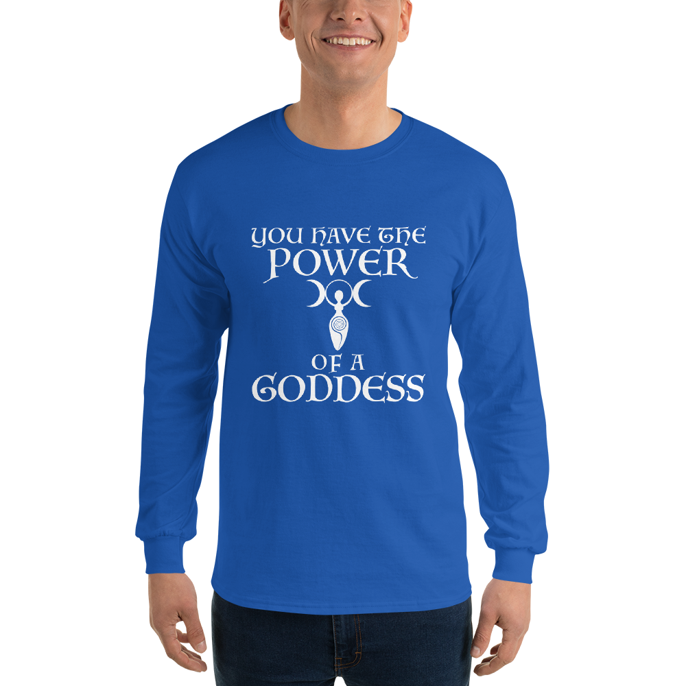 "You have the power of a goddess" printed on a royal men's long sleeve shirt worn by a male