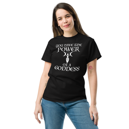 "You have the power of a goddess" printed on a black unisex classic tee worn by a female