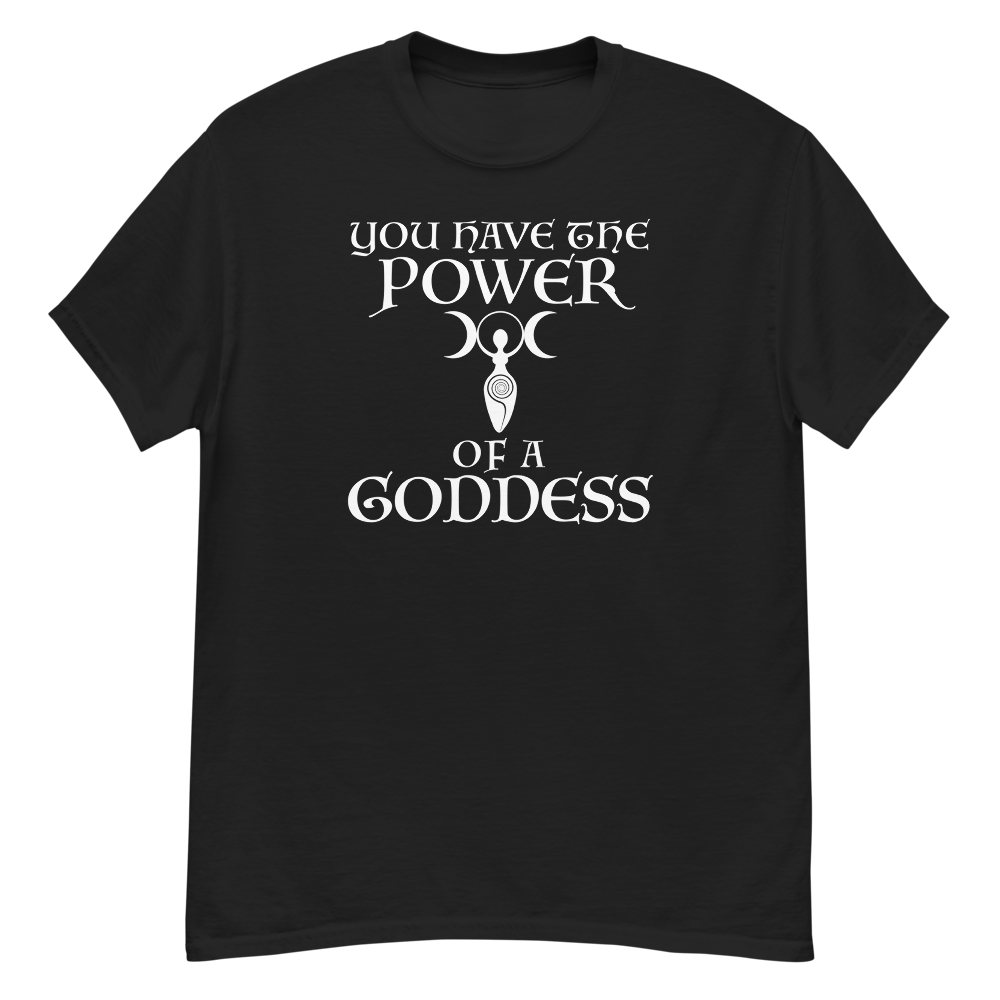 "You have the power of a goddess" printed on a black unisex classic tee laying on a flat surface