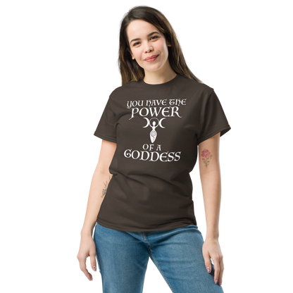 "You have the power of a goddess" printed on a dark chocolate unisex classic tee worn by a female