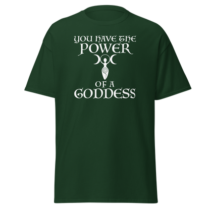 "You have the power of a goddess" printed on a forest green on an invisible body