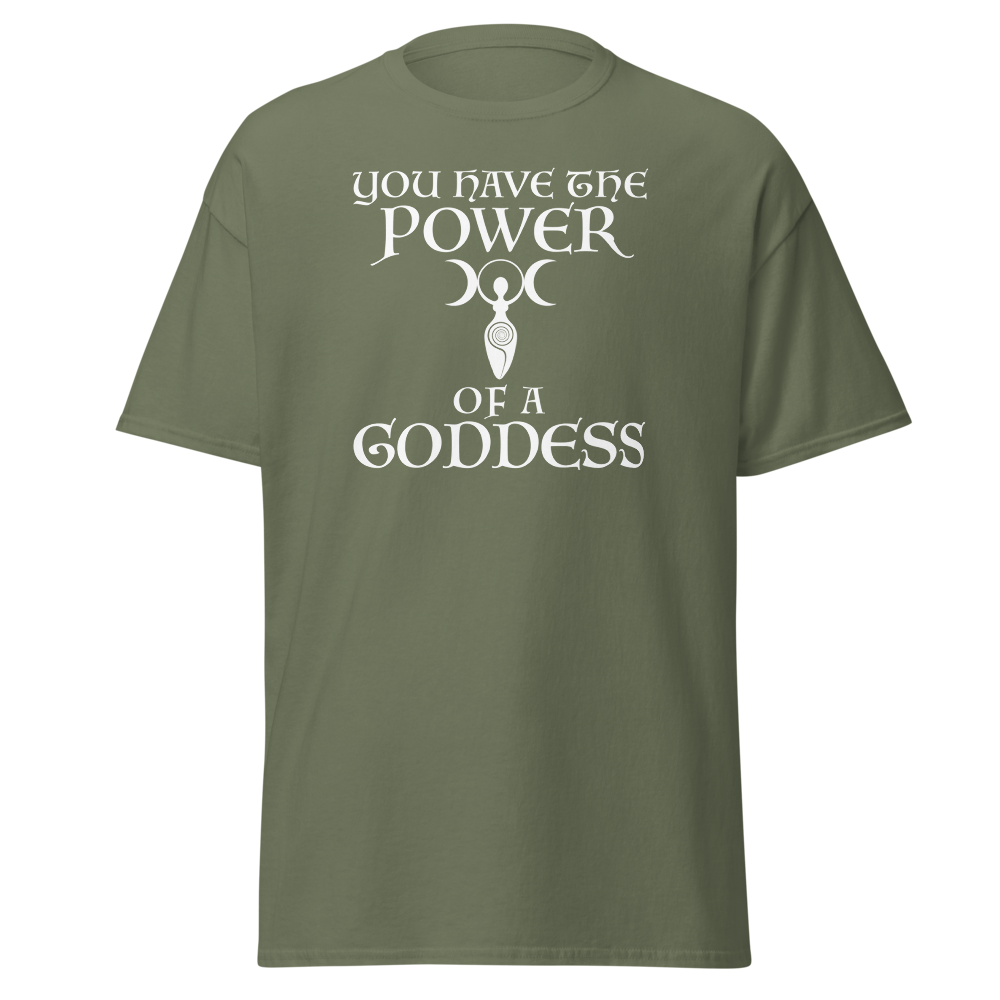 "You have the power of a goddess" printed on a military green on an invisible body