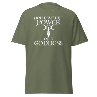"You have the power of a goddess" printed on a military green on an invisible body