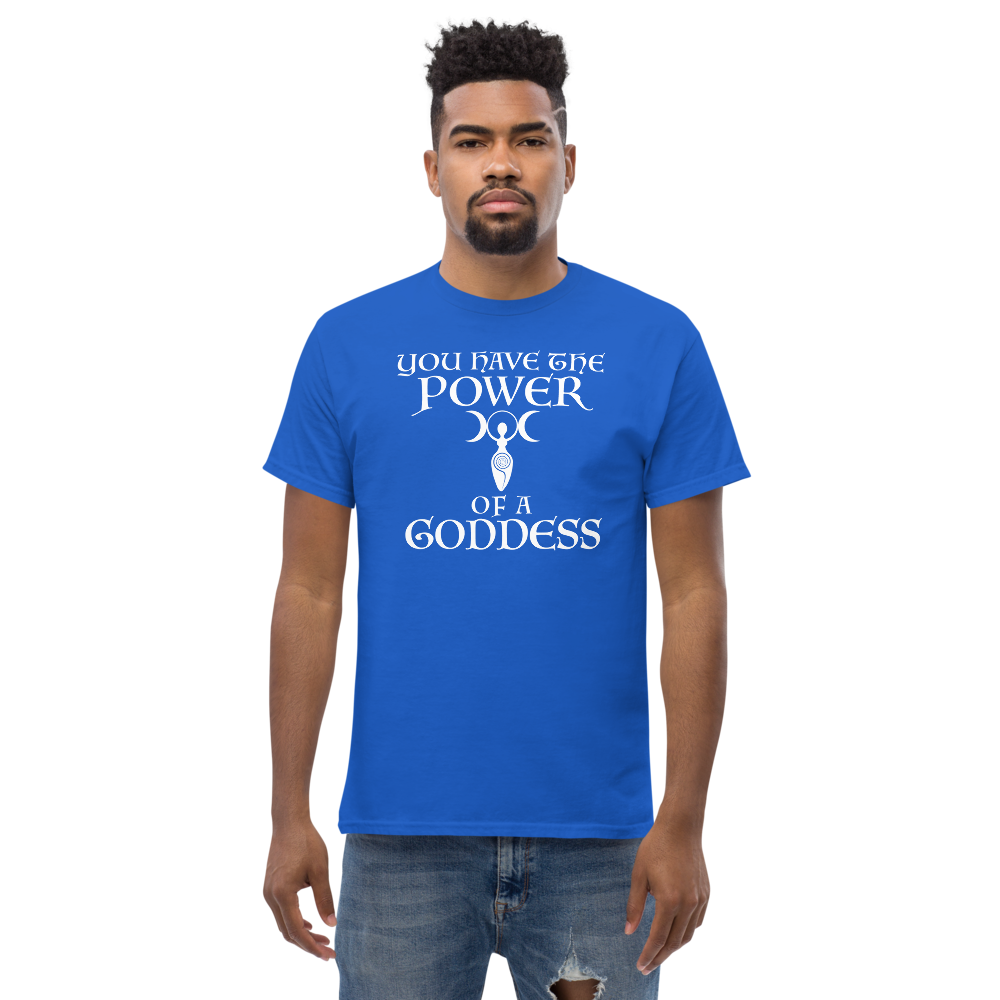 "You have the power of a goddess" printed on a royal unisex classic tee worn by a male