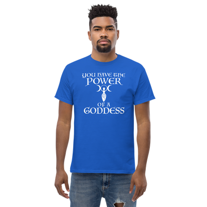 "You have the power of a goddess" printed on a royal unisex classic tee worn by a male