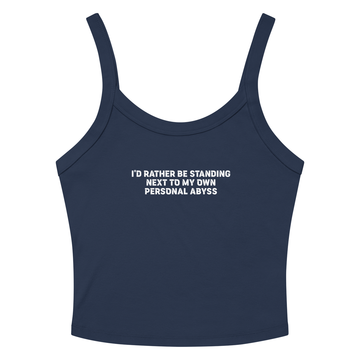 "I'd rather be standing next to my own personal abyss" printed on a solid navy blend women's micro-rib tanktop laying on a flat surface amongst sunglasses and shorts