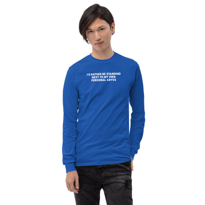 "I'd rather be standing next to my own personal abyss" printed on a royal men's long sleeve shirt worn by a male