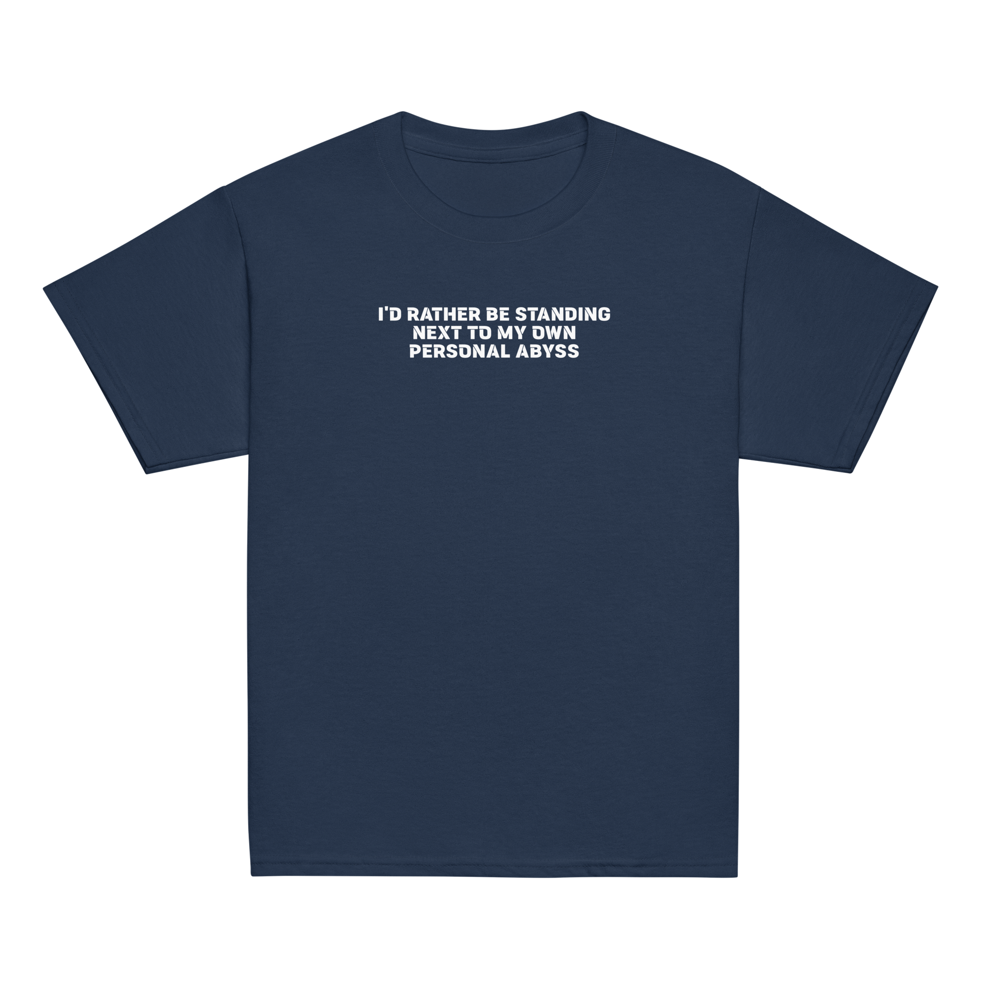 "I'd rather be standing next to my own personal abyss" printed on a navy youth classic tee laying on a flat surface