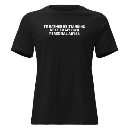 "I'd rather be standing next to my own personal abyss" printed on a black on an invisible / simulated body