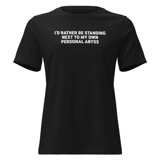 "I'd rather be standing next to my own personal abyss" printed on a black on an invisible / simulated body
