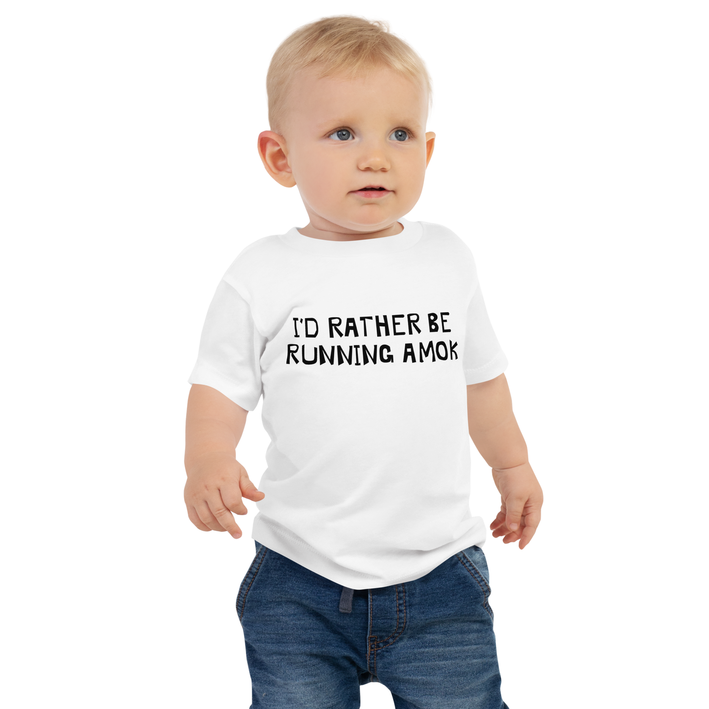 "I’d rather be running amok" printed on a white baby jersey short sleeve tee worn by a male