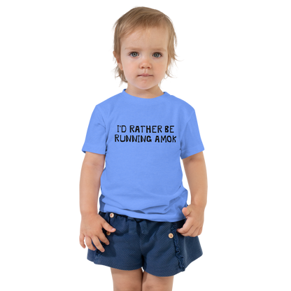 "I’d rather be running amok" printed on a heather columbia blue toddler short sleeve tee worn by a female