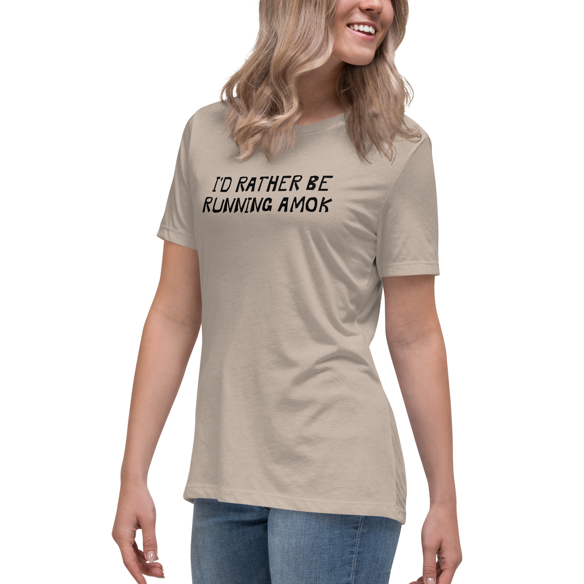 "I’d rather be running amok" printed on a heather stone women's relaxed t-shirt worn by a female