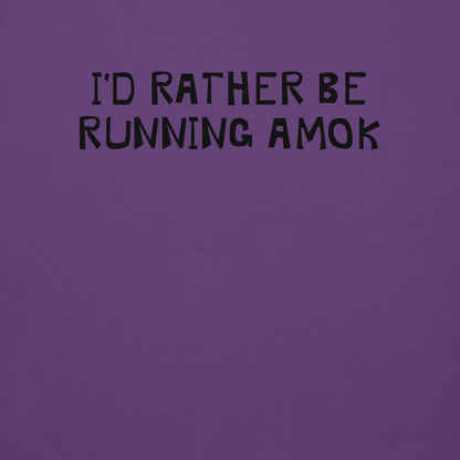 "I’d rather be running amok" printed on a purple background