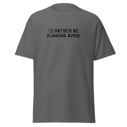 "I’d rather be running amok" printed on a charcoal on an invisible body
