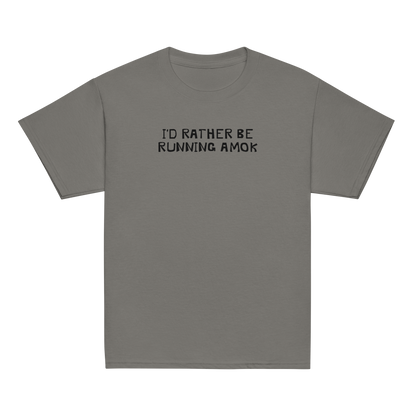 "I’d rather be running amok" printed on a charcoal youth classic tee laying on a flat surface