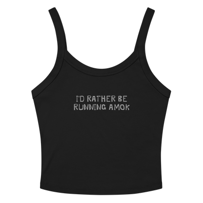 "I’d rather be running amok" printed on a solid black blend women's micro-rib tanktop laying on a flat surface amongst sunglasses and shorts