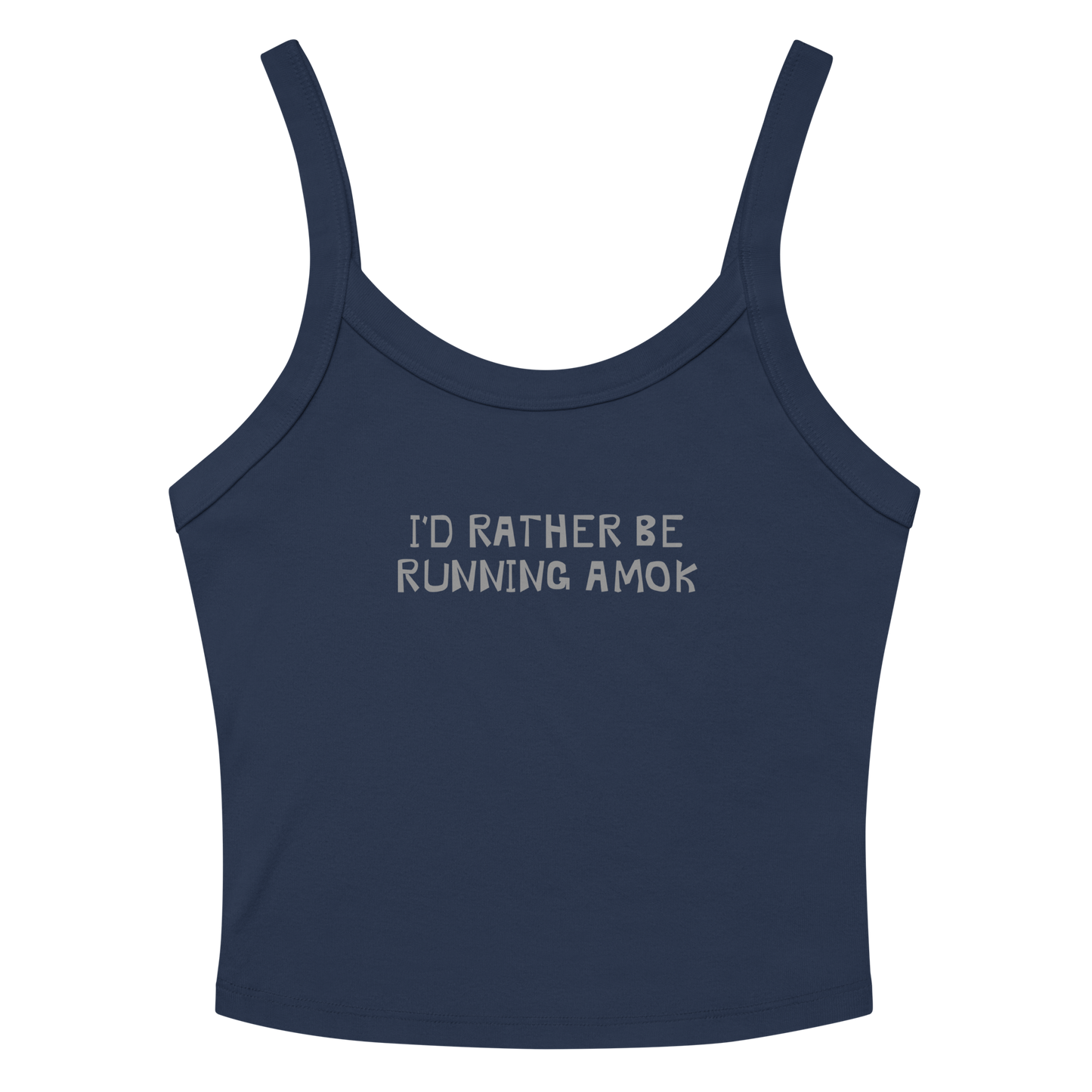 "I’d rather be running amok" printed on a solid navy blend women's micro-rib tanktop laying on a flat surface amongst sunglasses and shorts