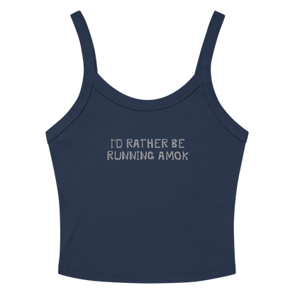 "I’d rather be running amok" printed on a solid navy blend women's micro-rib tanktop laying on a flat surface amongst sunglasses and shorts
