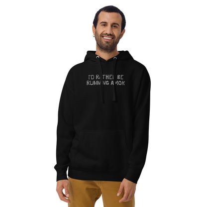 "I’d rather be running amok" printed on a black warn by a male