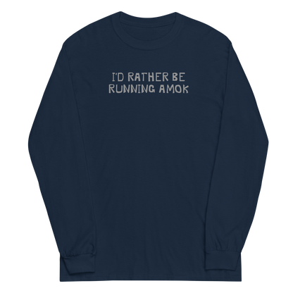 "I’d rather be running amok" printed on a navy men's long sleeve shirt laying on a flat surface